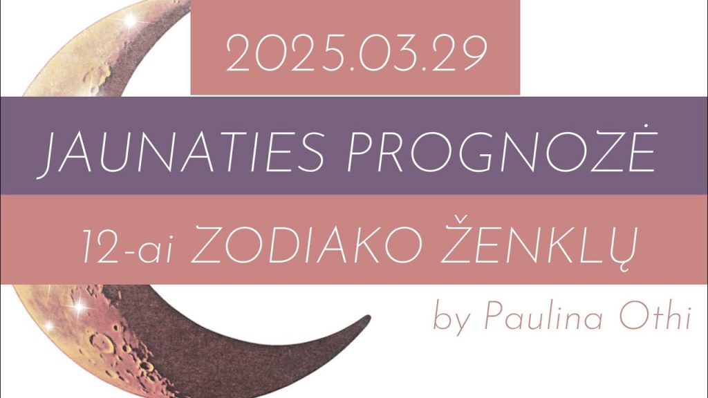 2025.03.29 JAUNATIES prognozė 12-ai zodiako ženklų - Paulina Othi (EN, UK, RU, HI subtitles)