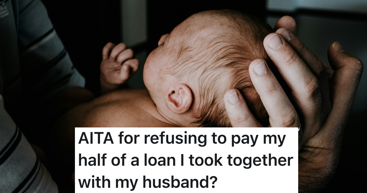 A Couple Became Parents And Took Out A Loan, But The New Mom Quit Her Job And Stays Home So She Says She Shouldn’t Have To Pay Half Of The Bills » TwistedSifter