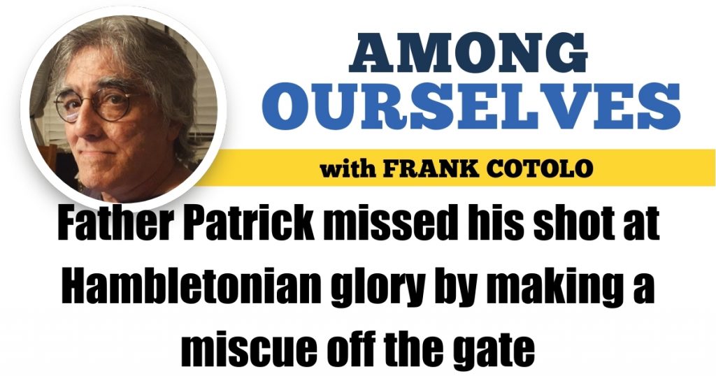 Father Patrick missed his shot at Hambletonian glory by making a miscue off the gate