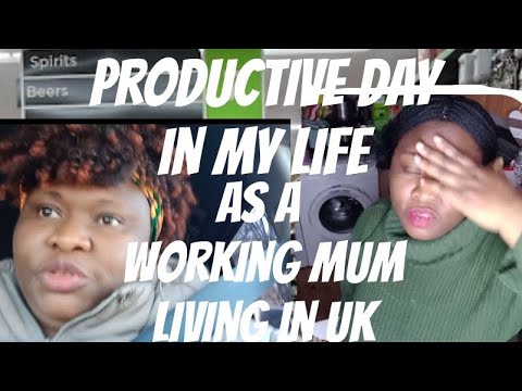 PRODUCTIVE DAY IN MY LIFE AS A WORKING MUM LIVING IN UK