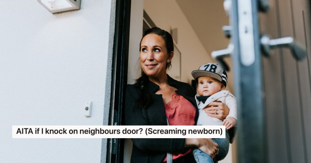Reddit Wants To Know AITA For Approaching Neighbor With Crying Baby