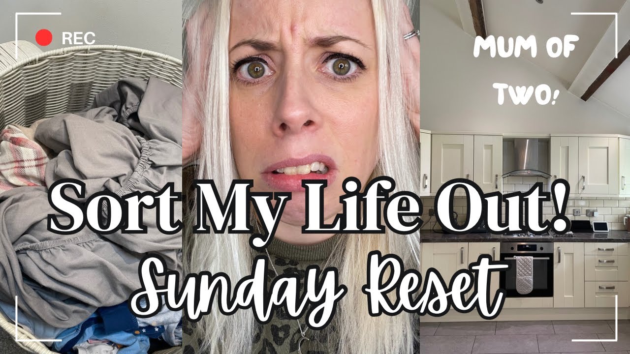 SORT MY LIFE OUT! Sunday Reset - *Realistic* declutter and organise with me. Productive UK mum vlog.