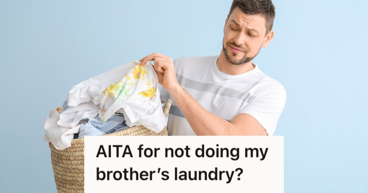 Woman’s Mother Expects Her To Do Her Older Brother’s Laundry For Him, But She Thinks He Should Do His Own Laundry » TwistedSifter
