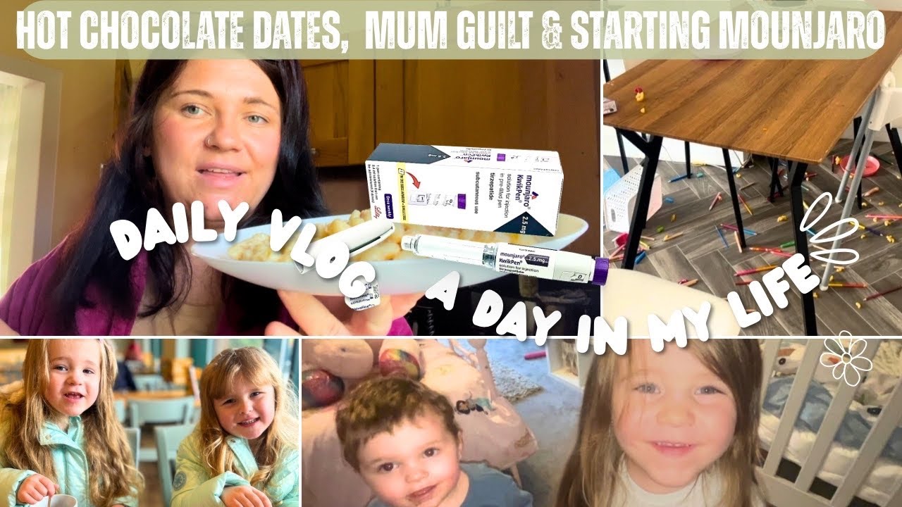 DAY IN THE LIFE OF A UK SAHM - MUM/MOM VLOG - hot chocolate dates, mum guilt & starting mounjaro