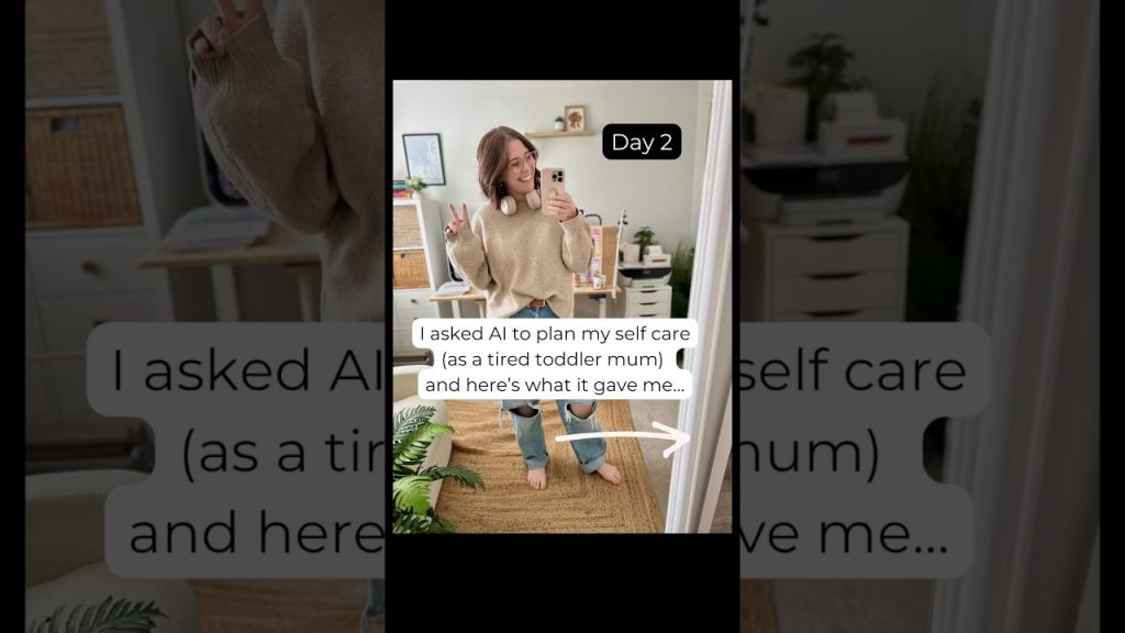Day 2: AI plans my self care (as an overwhelmed toddler mum!) #selfcare