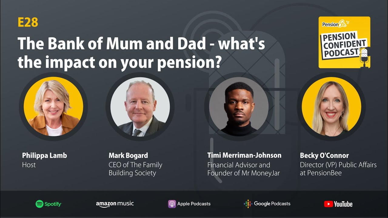 The Bank of Mum and Dad - what's the impact on your pension? Pension Confident Podcast E28