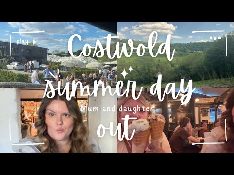 Cotswold summer day out vlog  mum and daughter