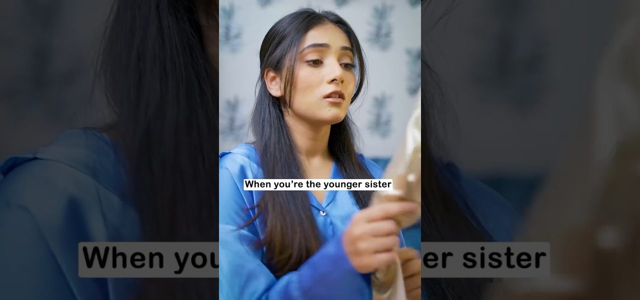 Every Sister Ever | Choti Behan Vs Badi Behan | Younger Sister | Siblings #shorts